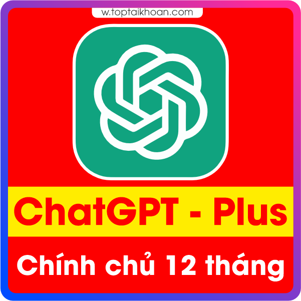 tài khoản chatgpt plus chính chủ 12 tháng